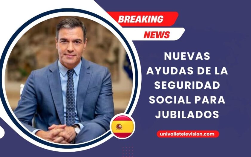 Nuevas Ayudas de la Seguridad Social para Jubilados – Agosto 2025: ¡Todo lo que Debes Saber