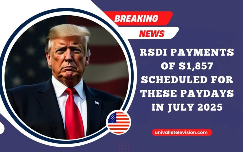 RSDI Payments Of $1,857 Scheduled For These Paydays In July 2025