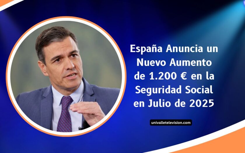 España Anuncia un Nuevo Aumento de 1.200 € en la Seguridad Social en Julio de 2025 – ¡Todo Lo Que Debes Saber!