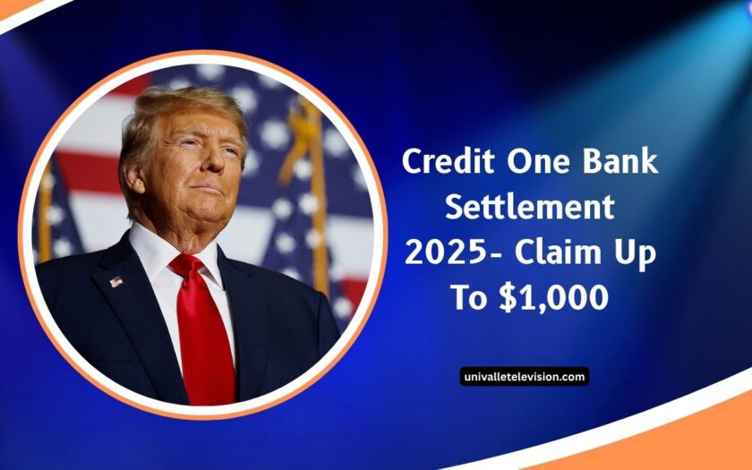Credit One Bank Settlement 2025- Claim Up To $1,000 – Eligibility, Payout Amounts, And Key Deadlines
